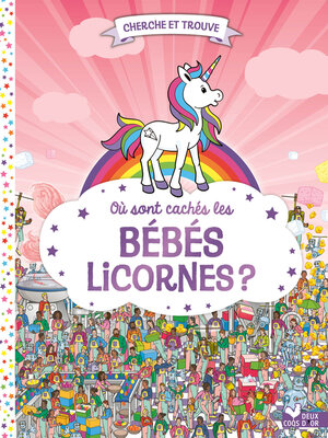 cover image of Où sont cachés les bébés licornes ?